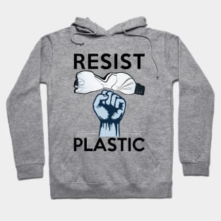 Resist Plastic Pollution Hoodie